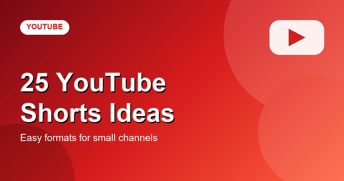 YouTube Shorts ideas for small channels cover graphic